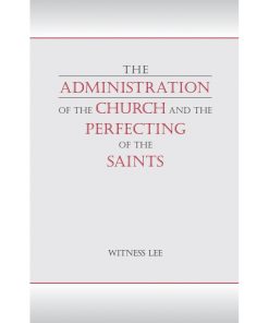 Administration of the Church and the Perfecting of the Saints, The