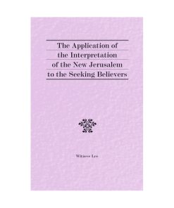 Application of the Interpretation of the New Jerusalem to the Seeking Believers, The