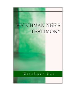 Watchman Nee's Testimony